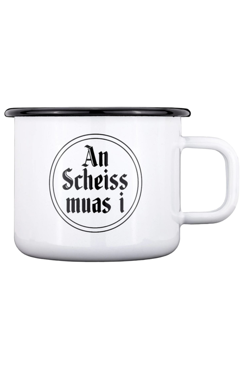 Tasse Haferl 'An Scheiss muas ii'